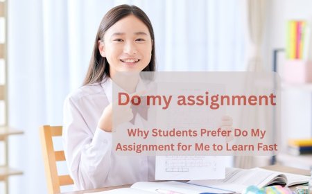 Why Students Prefer Do My Assignment for Me to Learn Fast