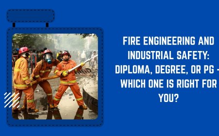 Fire Engineering and Industrial Safety: Diploma, Degree, or PG – Which One is Right for You?