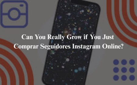 Can You Really Grow if You Just Comprar Seguidores Instagram Online?