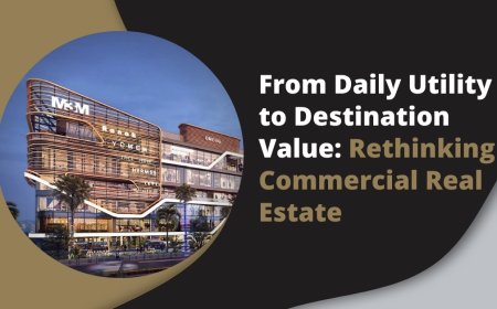From Daily Utility to Destination Value: Rethinking Commercial Real Estate