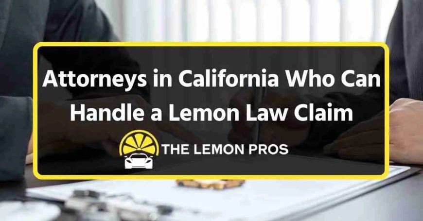 Top California Lemon Law Attorney Orange County Help