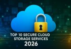 Top 10 Secure Cloud Storage Services 2026