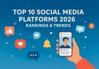 Top 10 Social Media Platforms 2026: Rankings & Trends