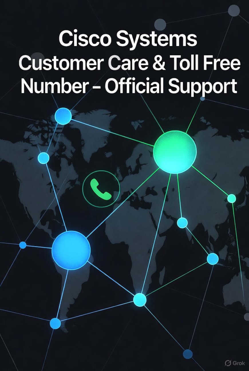 Cisco Systems Customer Care & Toll Free Number – Official Support