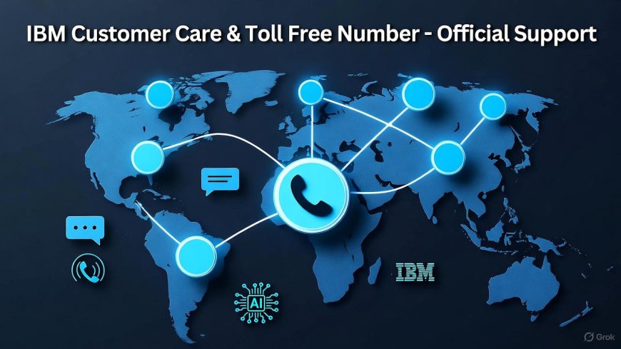 IBM Customer Care & Toll Free Number – Official Support