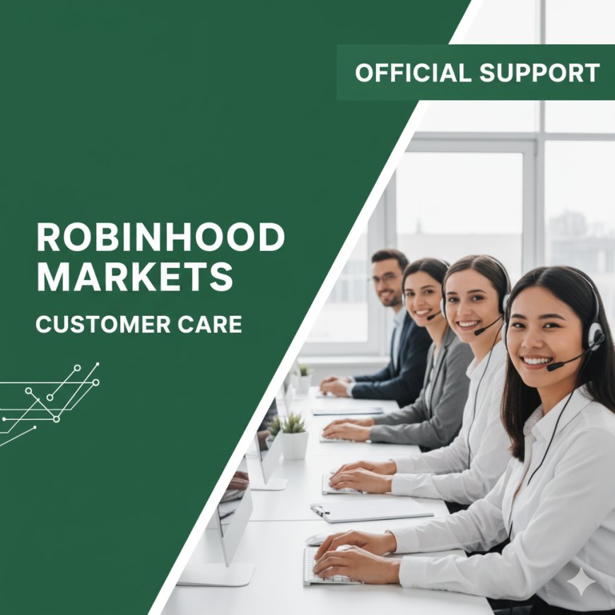 Robinhood Markets Customer Care & Toll Free Number – Official Support