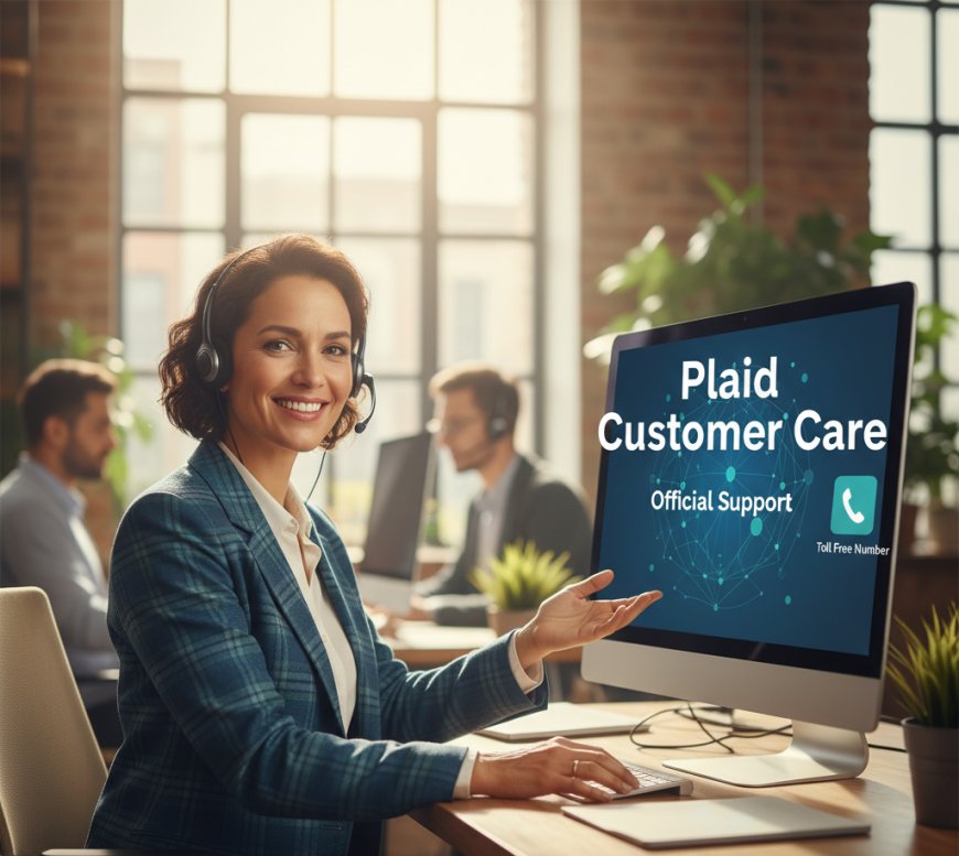 Plaid Customer Care & Toll Free Number – Official Support