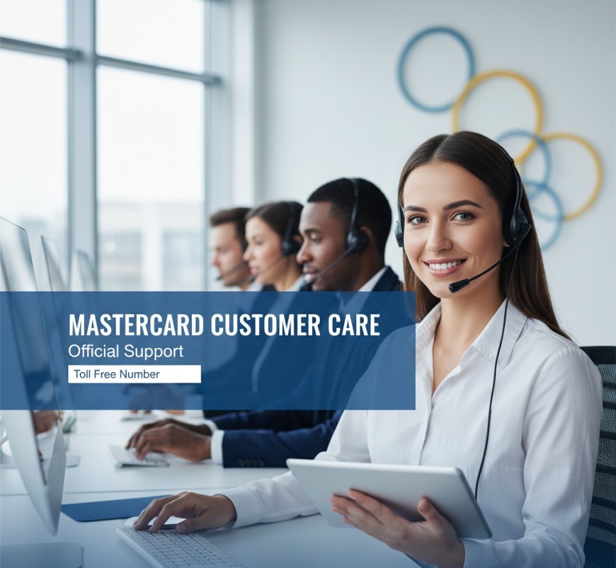 Mastercard Customer Care & Toll Free Number – Official Support