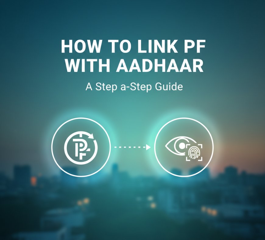 how to link pf with aadhaar