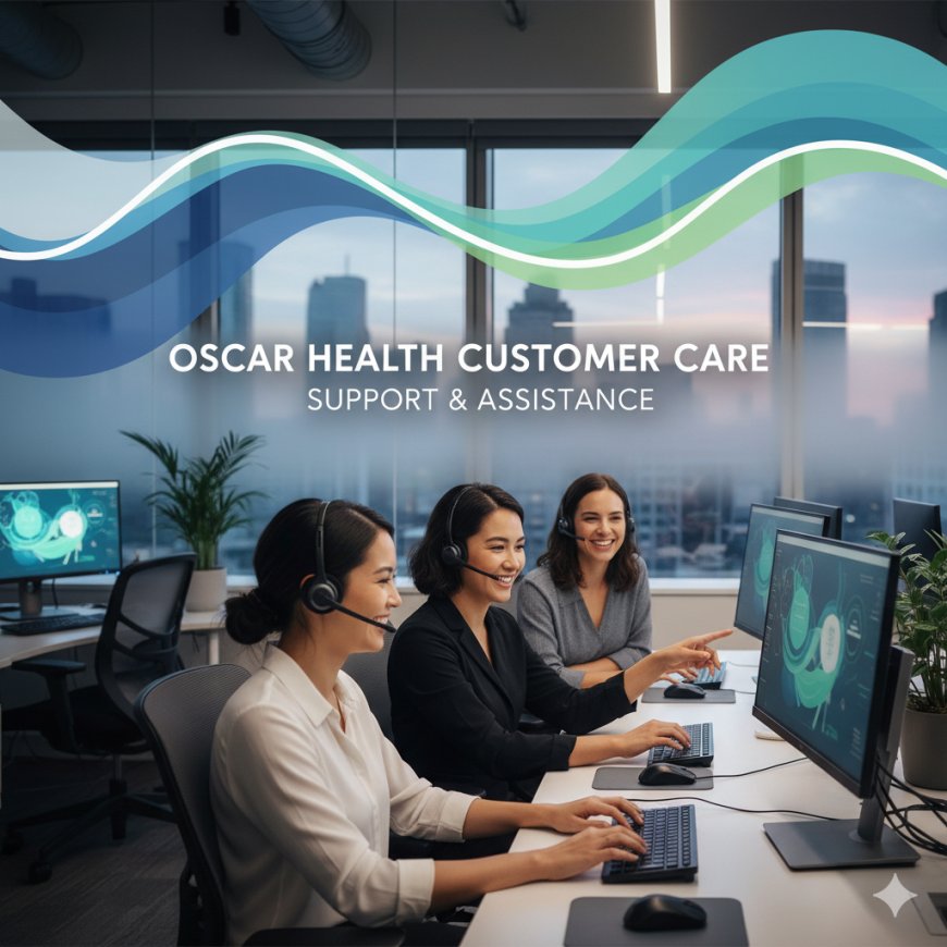 Oscar Health Customer Care & Toll Free Number – Official Support
