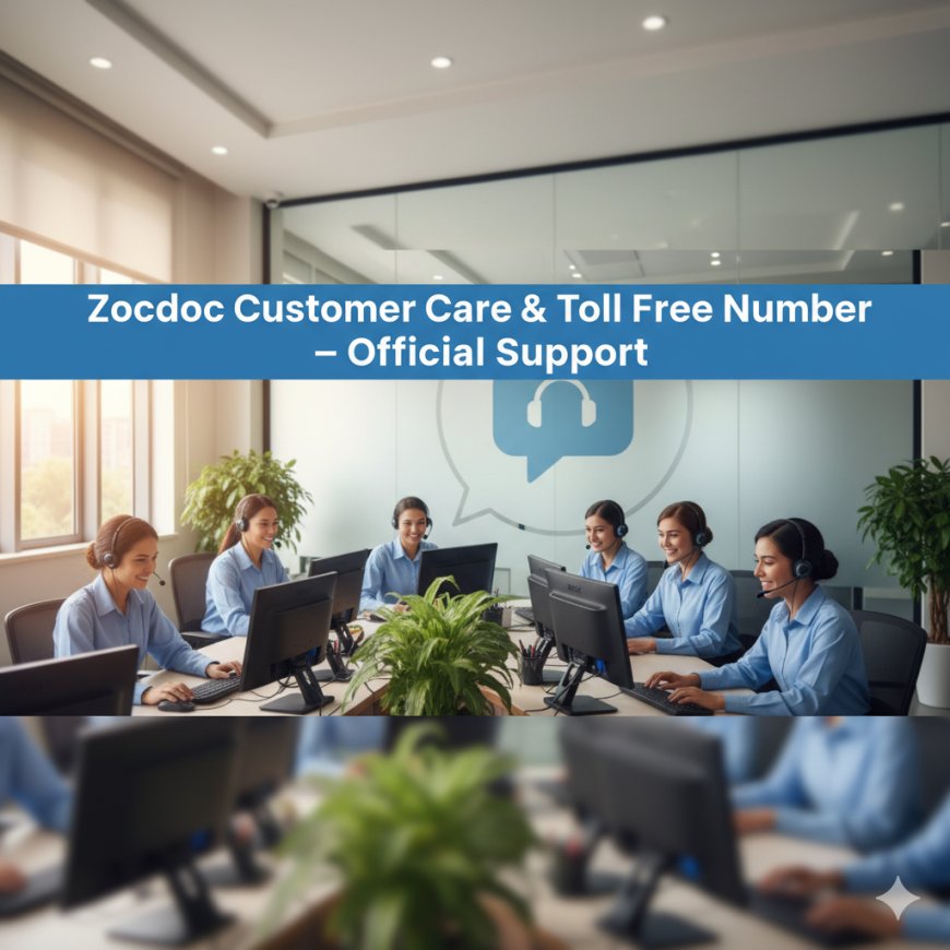 Zocdoc Customer Care & Toll Free Number – Official Support